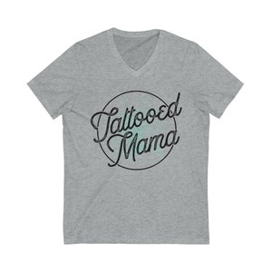 Tattooed Mama V Neck, Tattooed Mom, Cool Moms Have Tattoos, Tattoo tee, Tattoo Shirts, Tattoo Lover Gift, Tattoo Lover Shirt, Inked Mom Gift