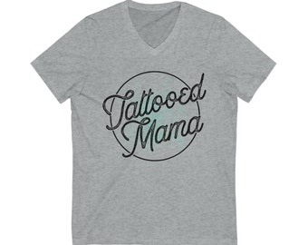 Tattooed Mama V Neck, Tattooed Mom, Cool Moms Have Tattoos, Tattoo tee, Tattoo Shirts, Tattoo Lover Gift, Tattoo Lover Shirt, Inked Mom Gift