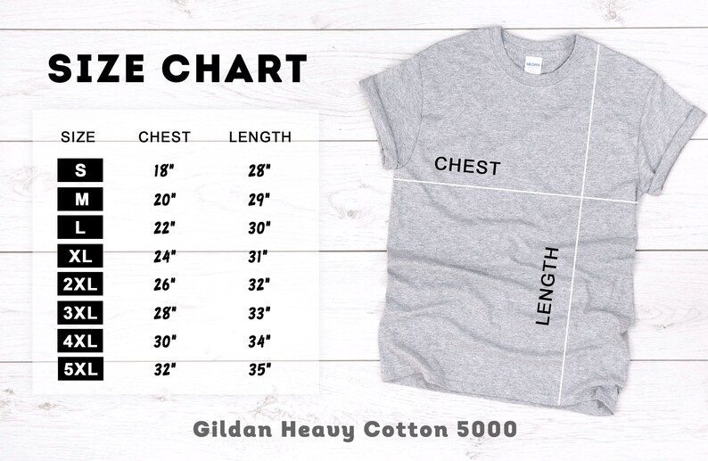 May include: Size chart for Gildan Heavy Cotton 5000 t-shirts, showing chest and length measurements in inches for sizes S through 5XL.