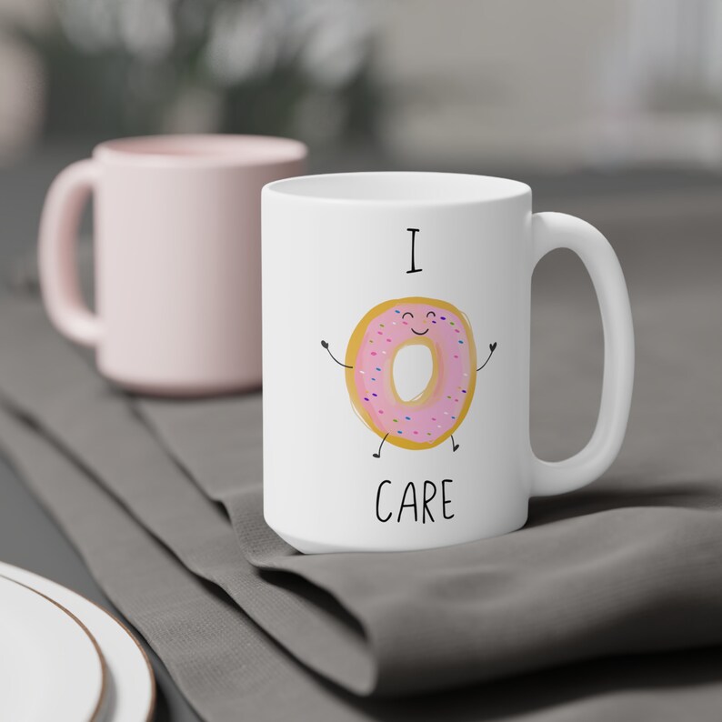 I dont donut care Mug, Doughnut mugs, coffee mugs, gag gift, I dont care Mug, office humor, Funny coffee mug, Grumpy Gifts image 1