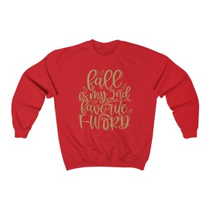 May include: Red sweatshirt with a gold graphic that says "Fall is my 2nd favorite F-word".