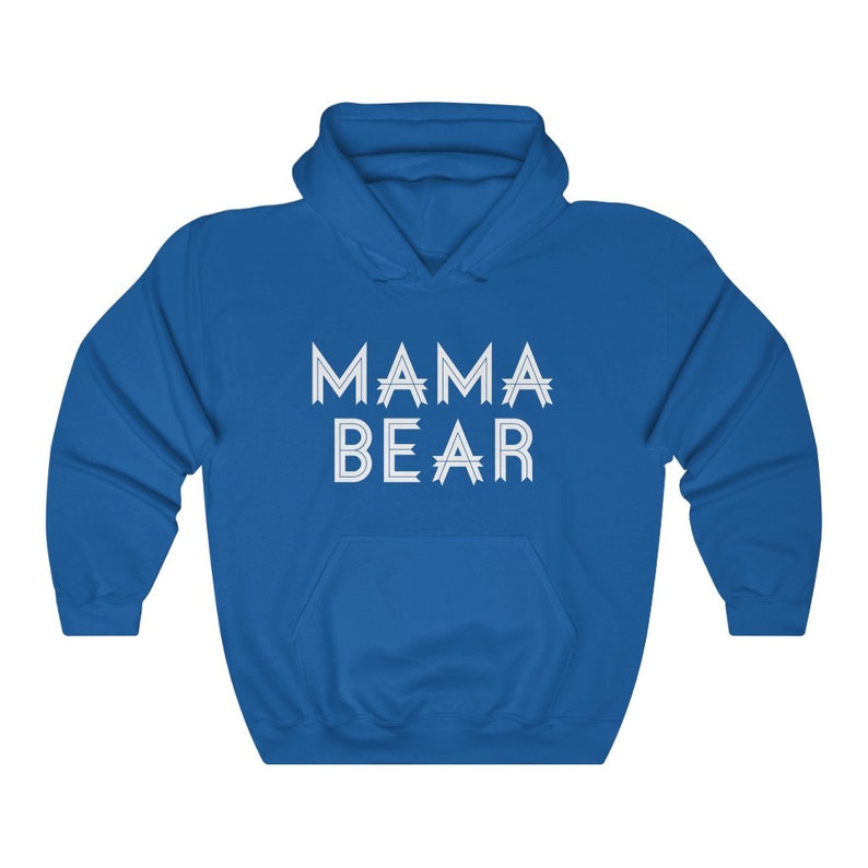 May include: A royal blue hooded sweatshirt with the text "MAMA BEAR" in white outlined letters.