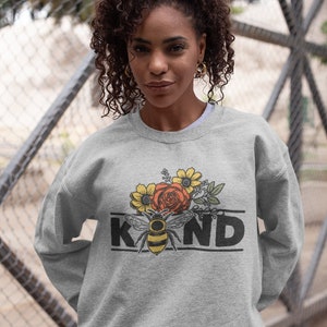 Bee Kind sweatshirt bee kind Queen Bee Kindness Sweatshirt Be A Kind Human Save The Bees Be Kind Sweatshirt Empathy Sweatshirt