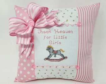 Cross-Stitched Baby Pillow: "Thank Heaven For Little Girls", Handmade Nursery Decor