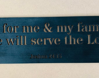 As for me and my family we will serve the Lord