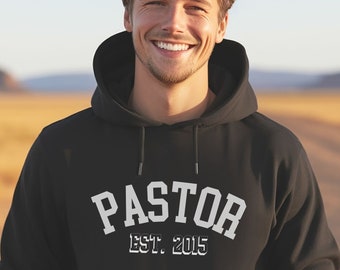 Customized Hooded Sweatshirt for Pastors, Christian Men's Gift for Pastor Appreciation, Personalized with Ordination Year, Gift for Preacher