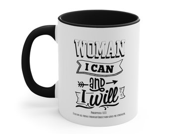 Woman, I Can And I Will, Empowered Grace Coffee Mug, 11 oz Ceramic Mug, Christian Merch, Bible Study Mug, I Am Woman Christian Collection