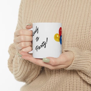 Ready to Party! with Balloons Ceramic Mug 11oz