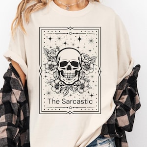 Chemise de cartes de tarot Comfort Colors® The sarcastique, chemise squelette à fleurs, chemise de cartes de tarot, cadeau sarcastique, chemise sarcastique, cadeau pour les amateurs de tarot