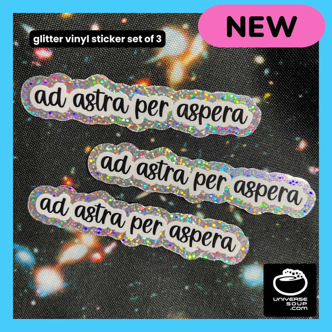 Ad Astra per Aspera 3 Pack of Glitter Vinyl Stickers - Etsy