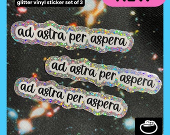 Ad Astra Per Aspera 3 Pack of Glitter Vinyl Stickers