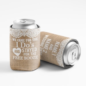 We Came For The I Do&#39;s And Stayed For the Free Booze, Rustic Wedding Can Coolers + Custom Names & Date | Dye-sublimated Can Coolers