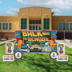May include: Back to School yard sign with a cartoon illustration of a DeLorean time machine, books, a backpack, a globe, a microscope, a laptop, and a clock. The sign also includes the text "Back to School" and "Time for School".