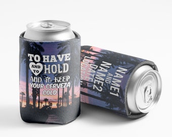 May include: A black and white can cooler with a palm tree design and the text "To Have and To Hold and To Keep Your Cerveza Cold".
