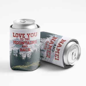 Love You To The Mountains And Back, Rustic Wedding Can Coolers + Custom Names & Date