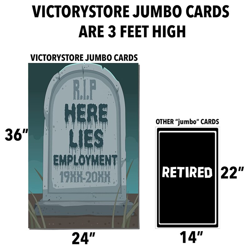 K&ouml;nnte beinhalten: Zwei Jumbo-Karten: eine mit Grabstein-Design mit "R.I.P. HERE LIES EMPLOYMENT" misst 91 cm x 61 cm. Die andere Karte ist schwarz mit "RETIRED" und misst 56 cm x 36 cm.