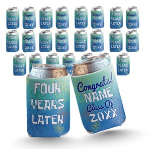 Four Years Later Graduation Can Coolers – Custom Name & Class of 20XX – Personalized Graduation Party Favors – Dye-Sublimated Drink Sleeves