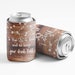 To Have And To Hold And To Keep Your Drink Cold, Rustic Wood Wedding Can Coolers + Custom Names & Date 