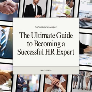 May include: An ebook cover with the title "The Ultimate Guide to Becoming a Successful HR Expert." The cover features a collage of business professionals and the text "E-BOOK NOW AVAILABLE!" and "HR EXPERTS."