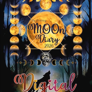 May include: A digital Moon Diary 2026 cover design. The image features a large, golden full moon surrounded by phases of the moon. A silhouette of a howling wolf is in the foreground, with the word "Digital" in colorful script.