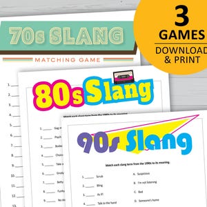 May include: Three printable game sheets with the titles "70s Slang Matching Game", "80s Slang", and "90s Slang". A yellow circle with the text "3 GAMES DOWNLOAD & PRINT" is in the upper right corner. The games are designed to match slang terms.