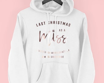 Last Christmas as a Miss Hoodie, Christmas Hoodie, Future Mrs Hoodie, By Mr Porkys™