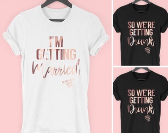 I'm Getting Married Hen Party Tops, So We're Getting Drunk Hen Party T Shirts, Rose Gold Hen Do Tops, Bachelorette Party by Mr Porkys™