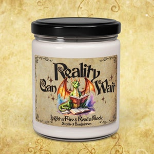Dragon Decor Scented Soy Candle, 9oz - Reality Can Wait Light a Fire & Read a Book, Imagination Scents, DND, Magical Room, Fantasy Gift
