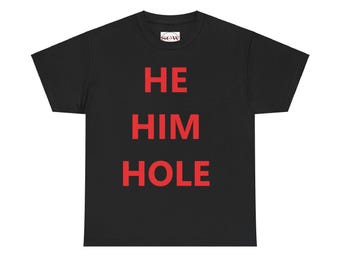 ユニセックス He Him Hole Tシャツ