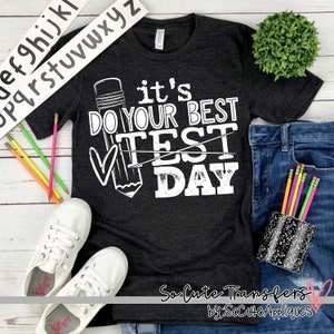 It's do your best day screen print transfer, t-shirt transfer--NOT a digital file-- teacher transfer, school screen print