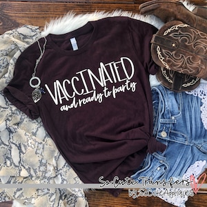 Vaccinated & ready to party screen print transfer, t-shirt transfer--NOT a digital file-- funny screen print, F-68