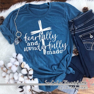 Fearfully and wonderfully made screen print transfer, t-shirt transfer--NOT a digital file-- Christian transfer X-192