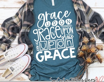 Grace Upon Grace DTF transfer, Religious T-Shirt Design