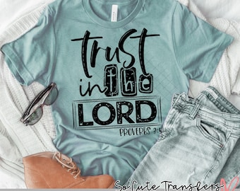 Trust in the Lord Screen Print T-Shirt Transfer