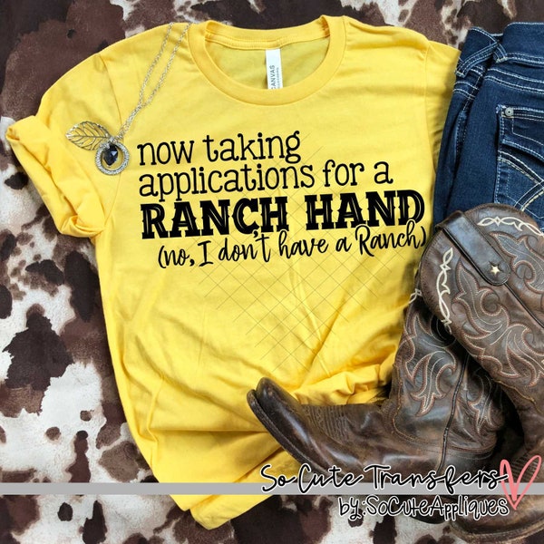 Now taking applications for a ranch hand screen print transfer, t-shirt transfer--NOT a digital file-- funny screen print J-41