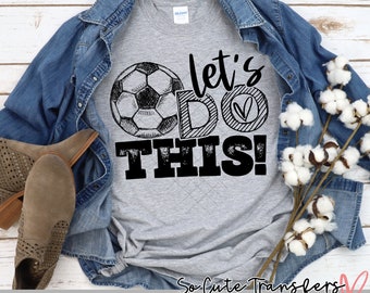 Let's Do This Soccer Ball DTF Transfer, Heat Transfer