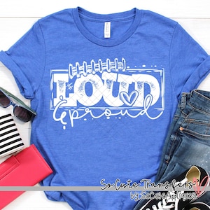Loud & Proud Football screen print transfer, WHITE, t-shirt transfer--NOT a digital file-- football mom screen print A-46