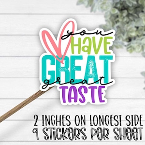 STICKERS You have great taste *Small Business Stickers* Thank you stickers, Waterproof vinyl sticker, ST-25