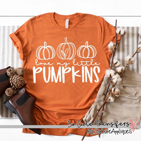 Love my little pumpkins screen print transfer, t-shirt transfer, --NOT a digital file--, Thanksgiving, fall, C-48