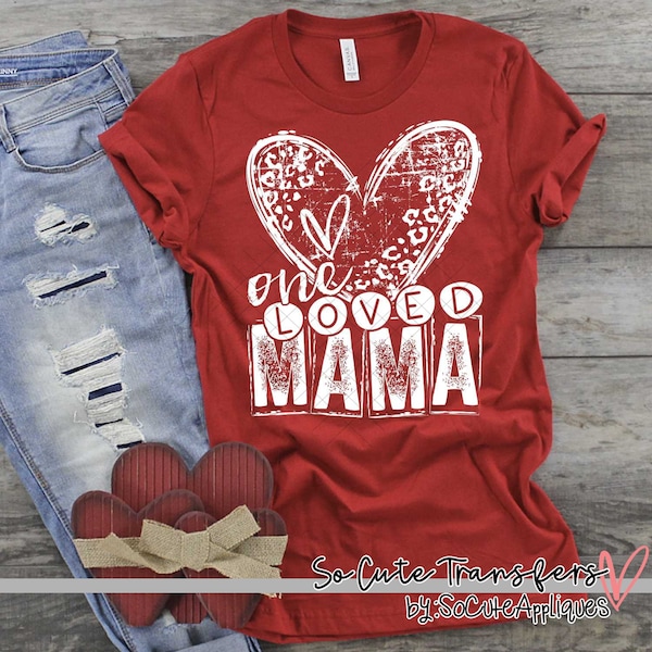 One loved mama WHITE screen print transfer, t-shirt transfer, --NOT a digital file--, Valentine's Day, Funny screen print J-98