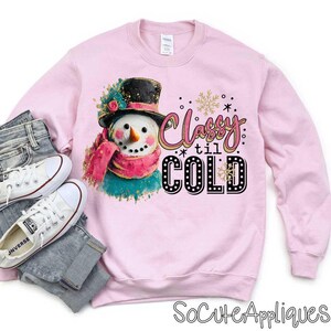 Classy til cold Christmas DTF transfer, winter snowman design, N0T a digital file, Ready to Press