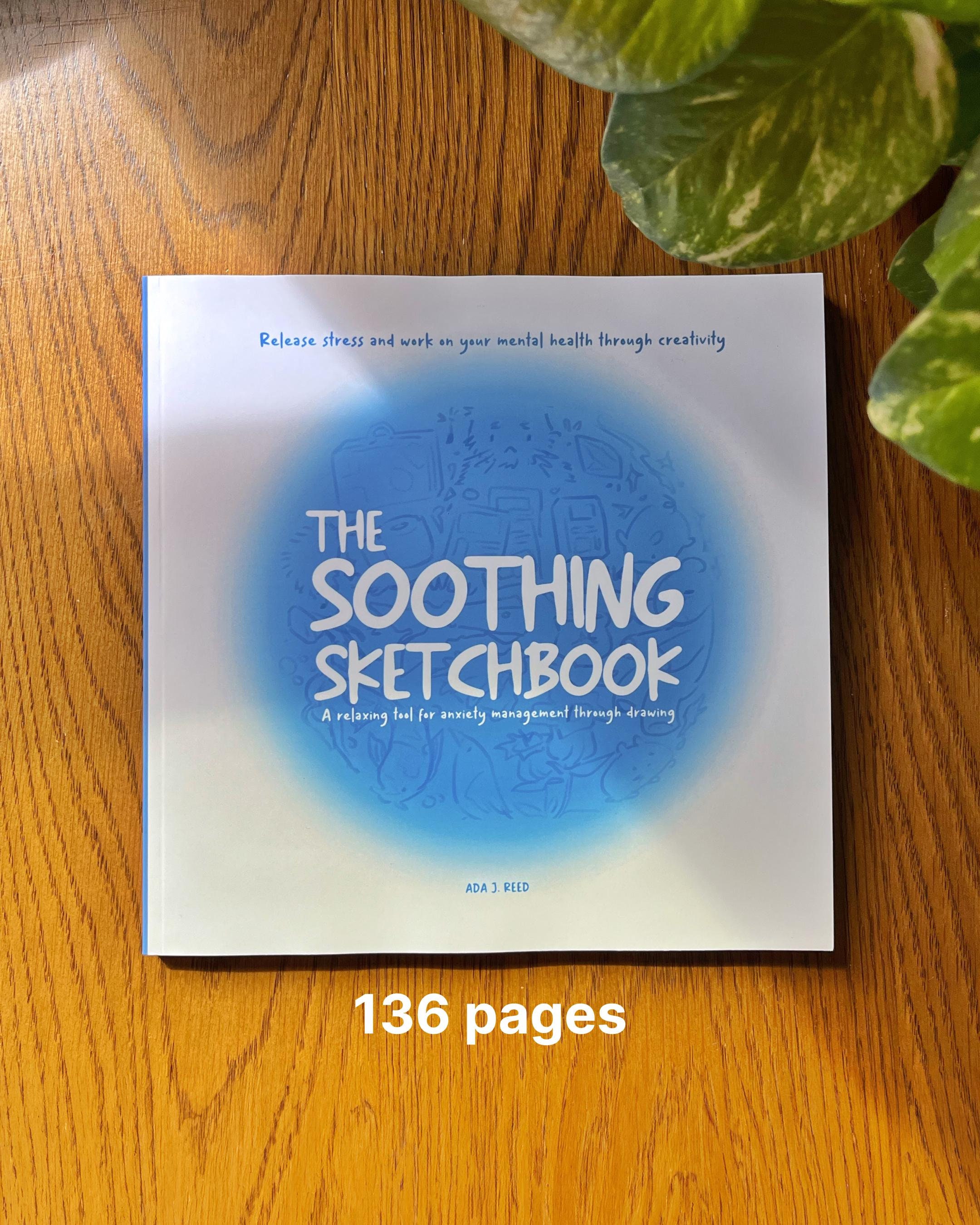 The Soothing Sketchbook - An art Therapy sketchbook for anxiety, mental health, wellness, stress relief and self regulation. - 136 Pages