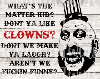 Captain Spaulding, Don&#39;t Ya Like Clowns, Digital Files, PNG, JPG, Waterslide, Printable Vinyl, Devils Rejects, Tumblers, Sublimation