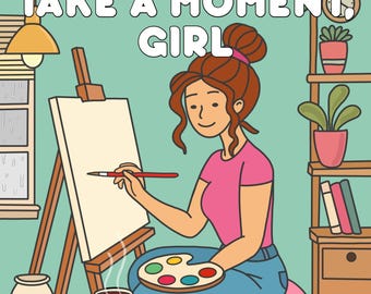 Take a Moment, Girl Coloring Book by Taylor Michelle, Digital Version in PDF format