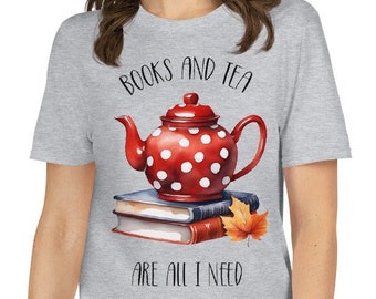 Books and Tea Are All I Need T-Shirt