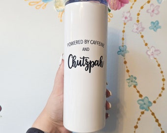 Caffeine and Chutzpah Tumbler – Jewish Yiddish Quote Drinkware