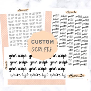 May include: A sheet of planner stickers with the text "CUSTOM SCRIPTS" in a circle. The stickers feature the phrase "your script" repeated multiple times in a handwritten font.