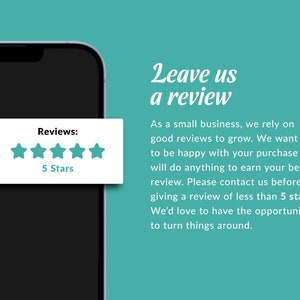 May include: A smartphone screen displaying a 5-star review with the text "Reviews: 5 Stars". The text "Leave us a review" is displayed on a teal background with a message encouraging customers to leave a positive review.