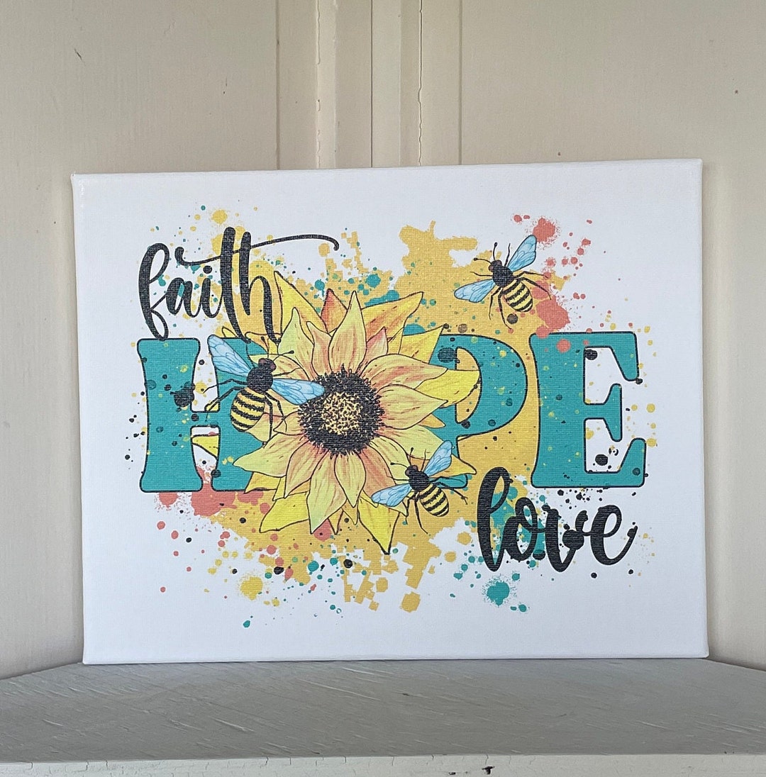 Faith Hope Love Canvas Sign With Bee and Sunflower Accents