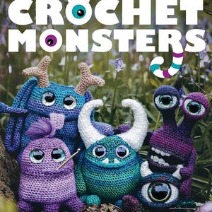 May include: A book cover titled Crochet Monsters by Megan Lapp, featuring five colorful, textured crochet creatures with large plastic eyes, horns, and varied appendages, set against a natural outdoor background with green foliage and blue flowers.
